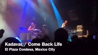 Kadavar / Come Back Life, Live at Plaza Condesa; Mexico City