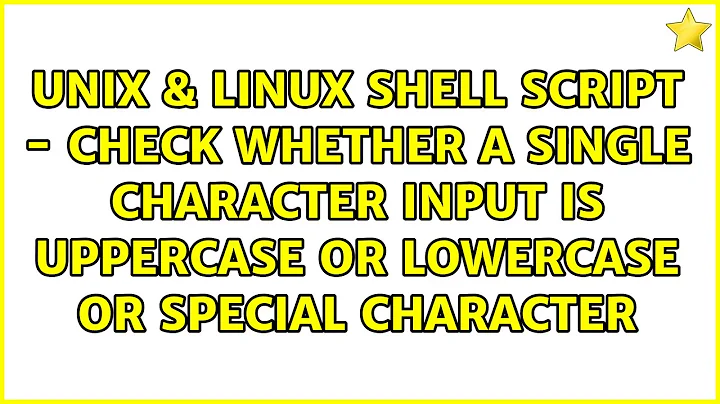 Shell Script - Check whether a single character input is uppercase
