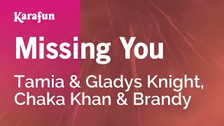 Missing You - Tamia & Gladys Knight, Chaka Khan & Brandy | Karaoke Version | KaraFun