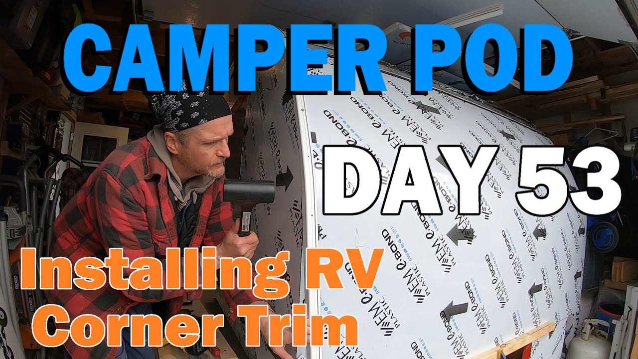 Day 53: Installing RV Corner Roof Trim - Detailed - Building a Full ...