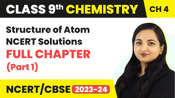 Structure of Atom Full Chapter & NCERT Solutions (Part 1) | Class 9 Chemistry Chapter 4