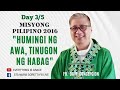 MISYONG PILIPINO 2016 Day 3/5 "HUMINGI NG AWA, TINUGON NG HABAG" - FR. DAVE CONCEPCION