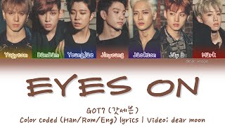GOT7 (갓세븐) - Eyes On (눈이가요) (Color coded Han/Rom/Eng lyrics)