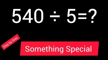 540 Divided by 5 || 540 ÷ 5 ||How do you divide 540 by 5 step by step?||Long Division