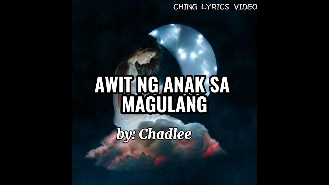Awit Ng Anak Sa Magulang (Lyrics) By:Chadlee - YouTube