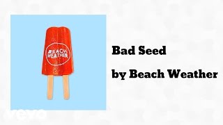 Beach Weather - Bad Seed (AUDIO)