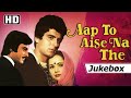 Aap To Aise Na The Songs [1980] - Raj Babbar - Ranjeeta Kaur | Hits of 80's (HD)