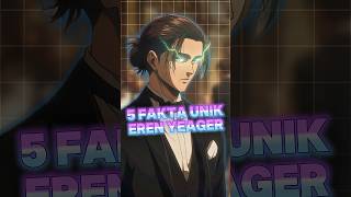 Fakta Unik Eren Yeager!