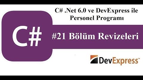 #21 C# .Net 6.0 ve DevExress ile Personel Programı - Bölüm Revizeleri