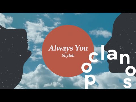 [MV] Shyloh (샤일로) - Always You (Feat. Yona Marie) / Lyric Video