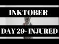 INKTOBER 2019-Day 91 ------------- INJURED