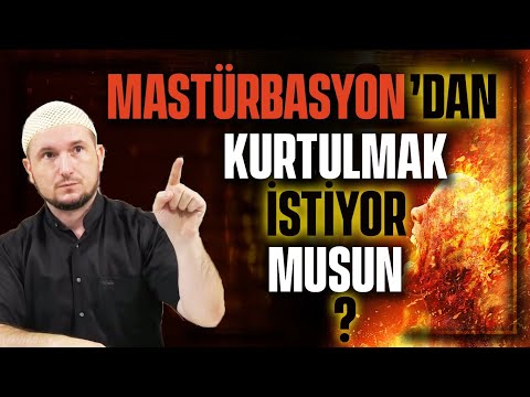 Mastürbasyon alışkanlığından kurtulmak istiyor musun? / Kerem Önder