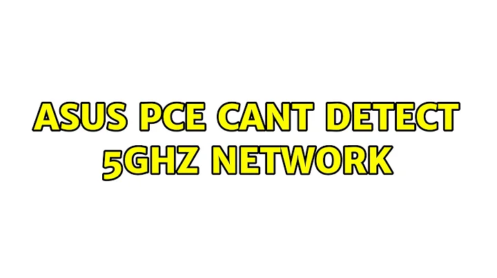 Ubuntu: ASUS PCE cant detect 5ghz network