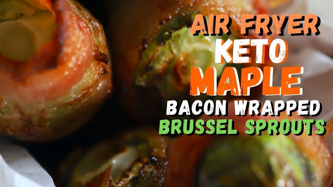 Air Fryer Keto Maple Bacon Wrapped Brussel Sprouts Instant Pot Teacher