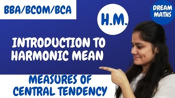 Introduction to harmonic mean|Measures of central tendency|BBA|BCA|BCOM|Statistics