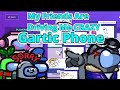 MY FRIENDS ARE DRIVING ME CRAZY: Gartic Phone (SUS GAMING) Ft: People in description