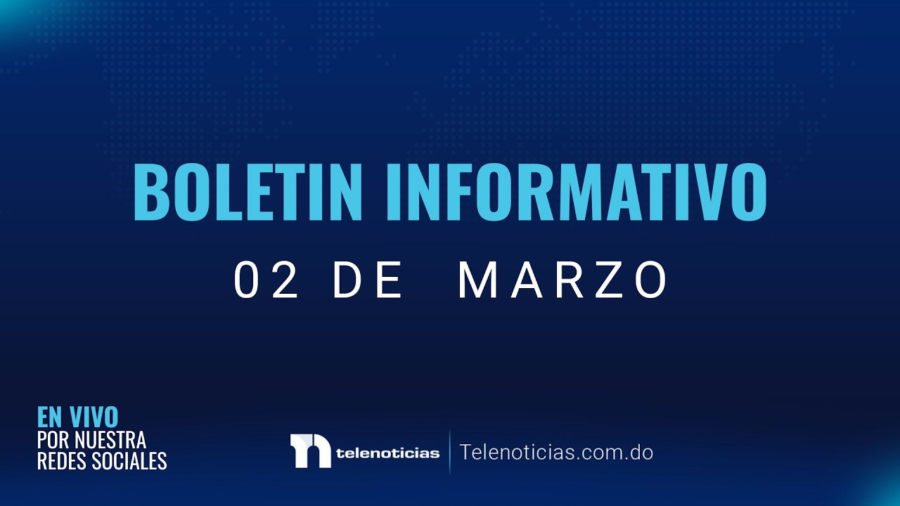 #ENVIVO | Boletín Informativo de Telenoticias con Azize Melgen 01/03/2026