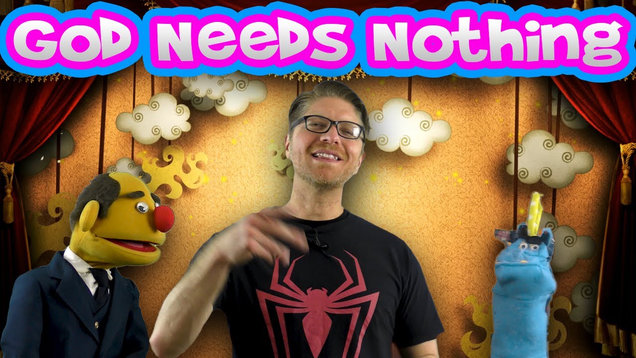 God is Self Sufficient (He needs nothing)