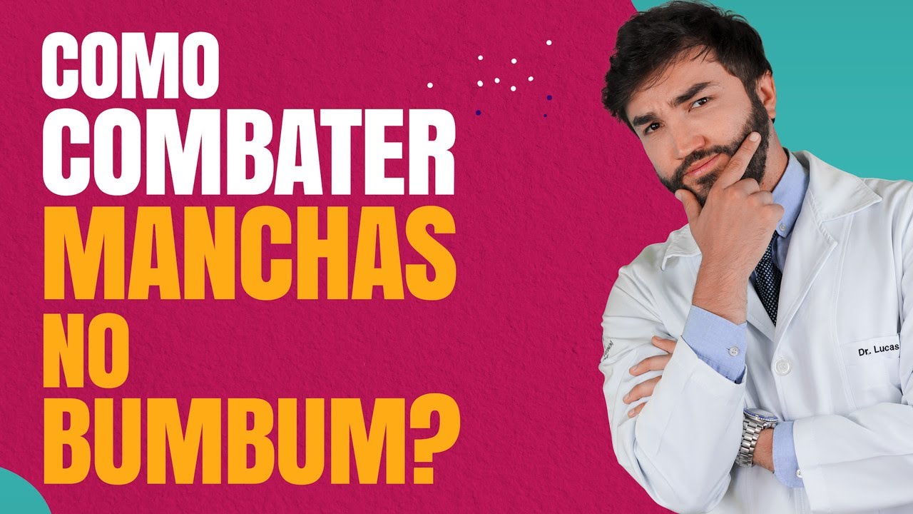 Como Combater as Manchas no Bumbum - Dr Lucas Fustinoni