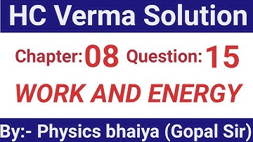 H.C. Verma Solutions - Work and Energy - Chapter 8, Question 15