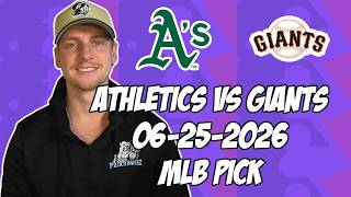 Oakland Athletics vs San Francisco Giants 6/25/26 MLB Pick & Prediction | MLB Betting Tips