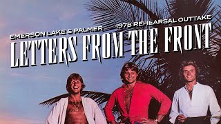 Emerson, Lake & Palmer - Letters From The Front (1978 Rehearsal) [Official Audio]