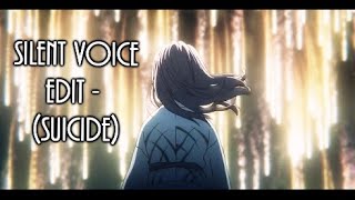 Silent Voice Edit - [ Suicide ]