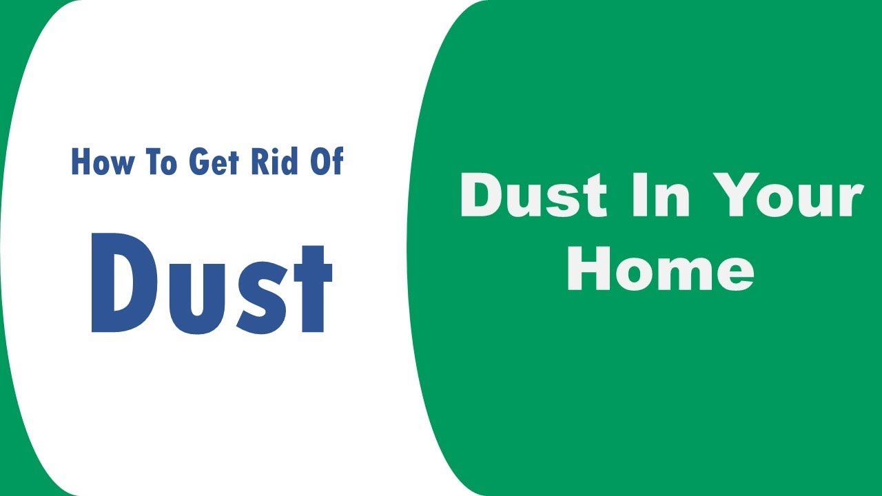 How To Get Rid Of Dust In Your Home YouTube