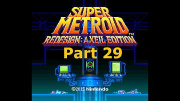 Super Metroid Redesign Axeil Edition Part 29 - The Final Search Begins