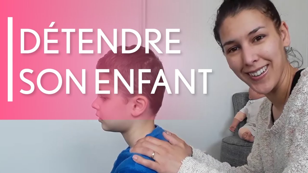COMMENT DÉTENDRE SON ENFANT EN LE MASSANT ?