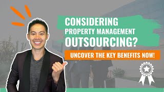Considering Property Management Outsourcing? Uncover the Key Benefits Now!