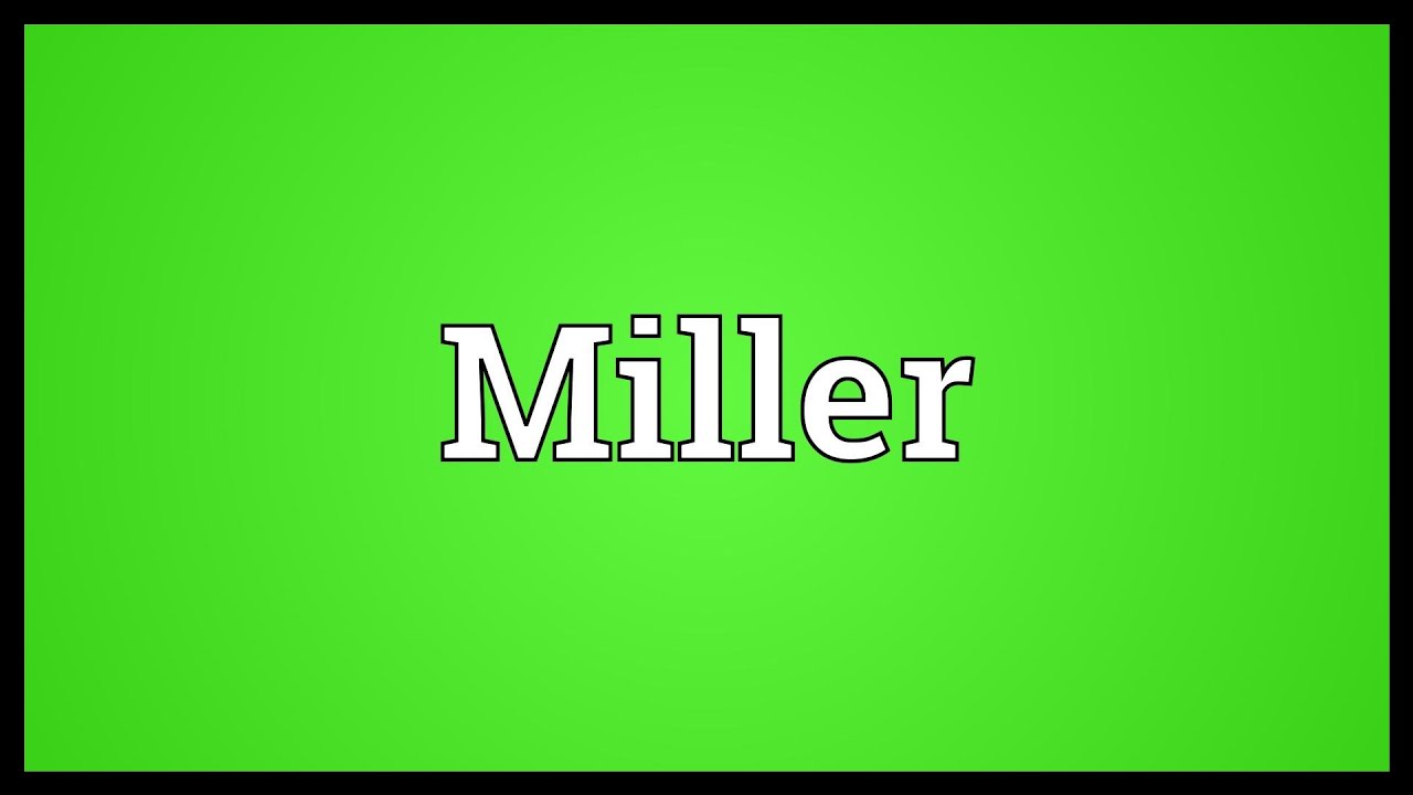 Miller Meaning YouTube miller-meaning-youtube
