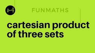 cartesian product of three sets