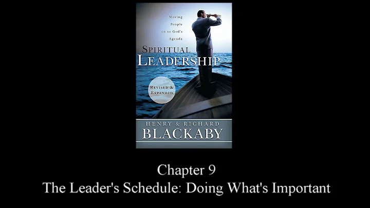 Spiritual Leadership by Blackaby - Chapter 9