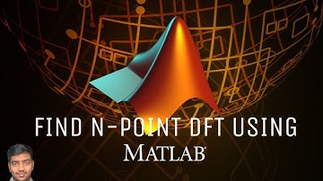 How to find N Point DFT using matlab |Full detailed explanation|kannada
