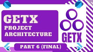 Flutter GetX Project Architecture l Part 6 (Final) | Flutter 3 | Tutorial