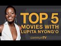 Top 5 Lupita Nyong&#39;o Movies