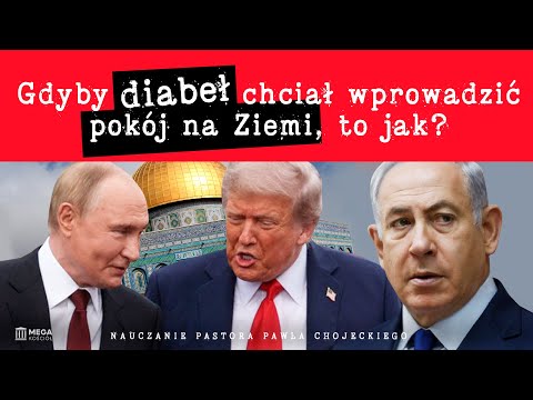 Gdyby diabeł chciał wprowadzić pokój na Ziemi, to jak? | Paweł Chojecki, Nauczanie, 2025-10-19 Gdyby diabeł chciał wprowadzić pokój na Ziemi, to jak? | Paweł Chojecki, Nauczanie, 2025-10-19