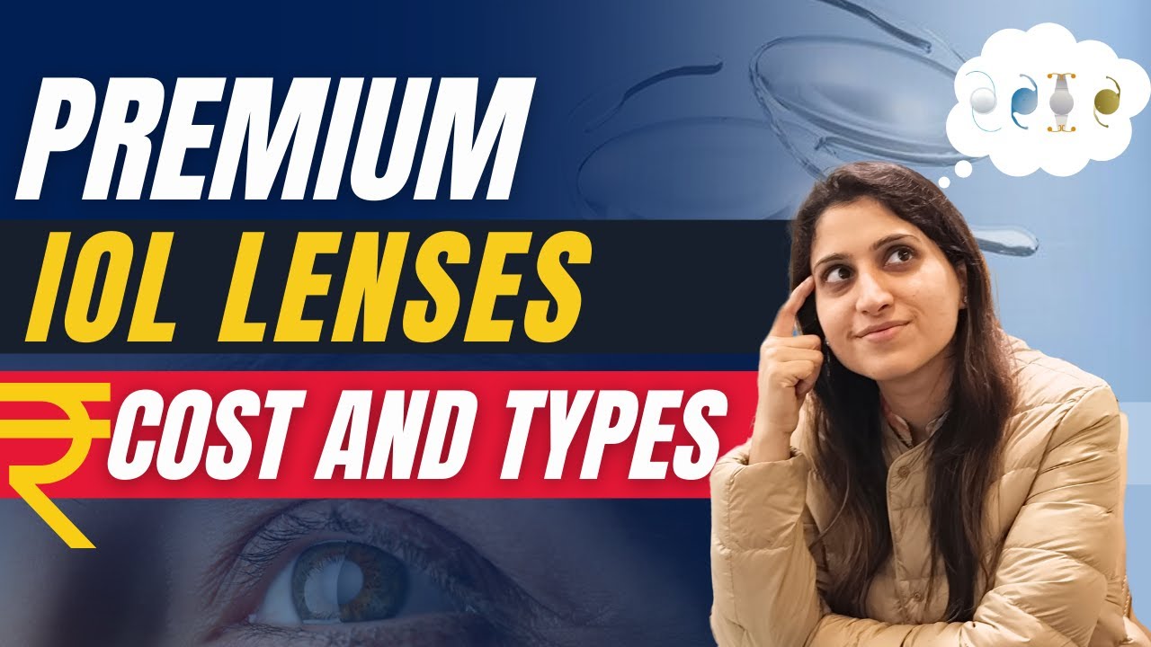 मोतियाबिंद के बाद चश्मा हटाने के लिए Premium IOL Lenses I Cost And ...