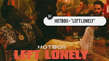 Hotboii - "Left Lonely"