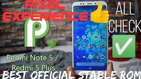 Pixel Experience ROM for Redmi 5 (Rosy) | STABLE VERSION | ANDROID 9 PIE | PLUS EDITION