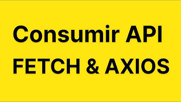 Consumiendo API con FETCH y AXIOS :D