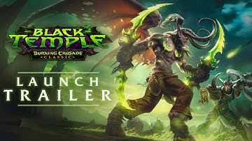 Black Temple: Launch Trailer | Burning Crusade Classic