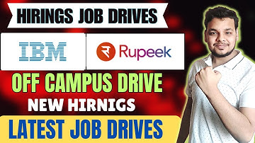 IBM , Rupeek Hiring Announced | Off Campus Drive | Fresher Jobs | Latest IT Jobs Hirings