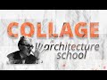 Why you should COLLAGE your way through Architecture School