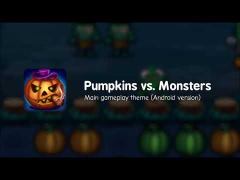 Main Gameplay Theme (Android version) - Pumpkins vs. Monsters