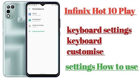 infinix Hot 10 Play Keyboard settings keyboard customise settings hidden features || How to use