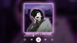PARTIALITY x MOTION || [P4nMusic TIKTOK MASHUP]