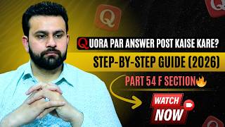 How to post answers on Quora? ✍️ ( Part 54 F Section ) | Quora Marketing Full Course 2026 🔥