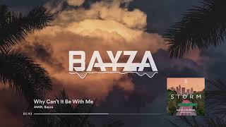 AMiR, Bayza - Why Can't It Be With Me